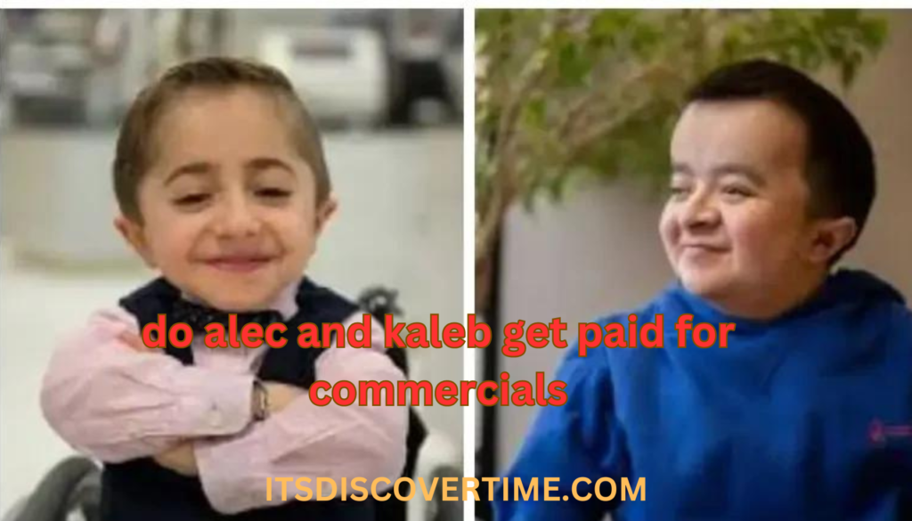 do alec and kaleb get paid for commercials